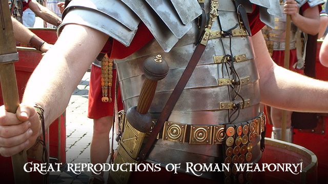 Great reproductions of Roman weaponry!